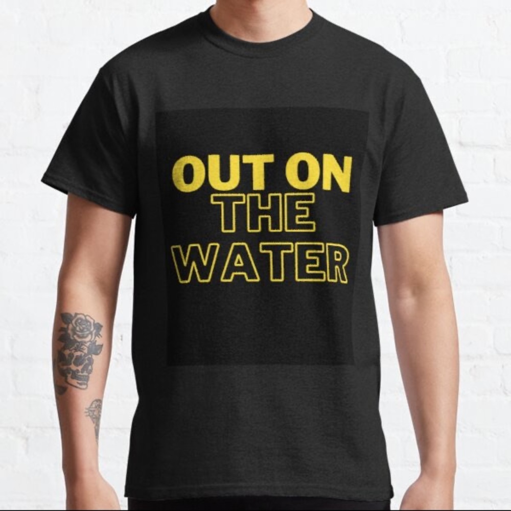 Out on the water black classic t shirt